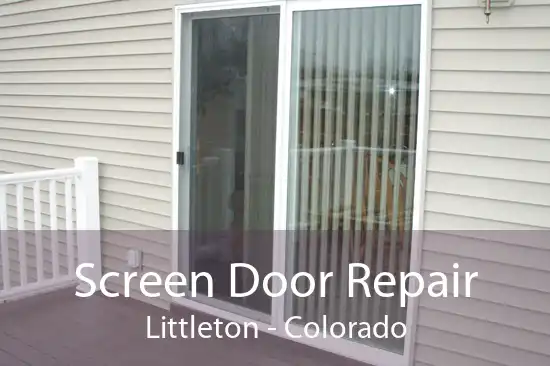 Screen Door Repair Littleton - Colorado