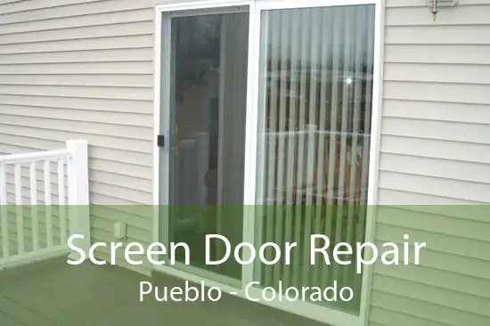 Screen Door Repair Pueblo - Colorado