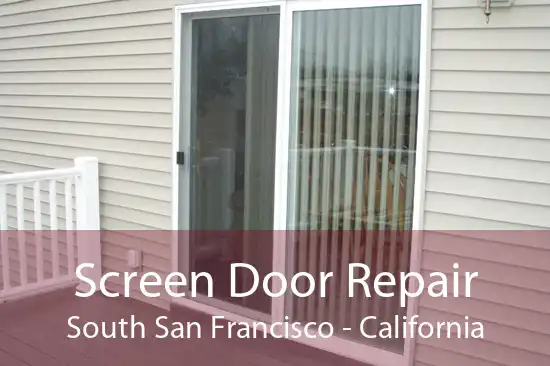 Screen Door Repair South San Francisco - California