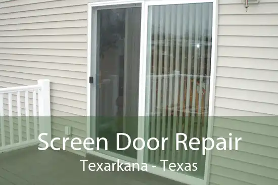 Screen Door Repair Texarkana - Texas