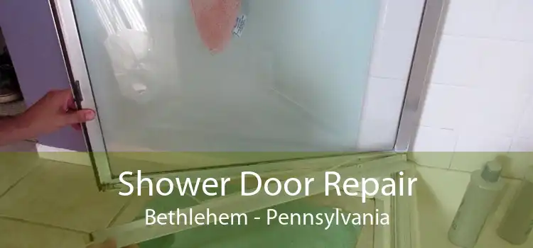 Shower Door Repair Bethlehem - Pennsylvania