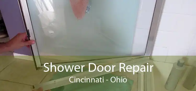 Shower Door Repair Cincinnati - Ohio