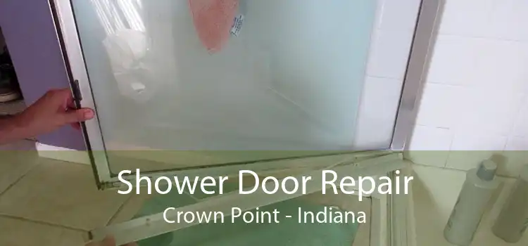 Shower Door Repair Crown Point - Indiana