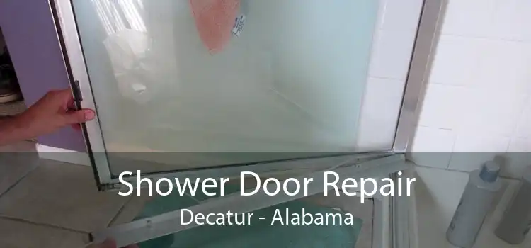 Shower Door Repair Decatur - Alabama