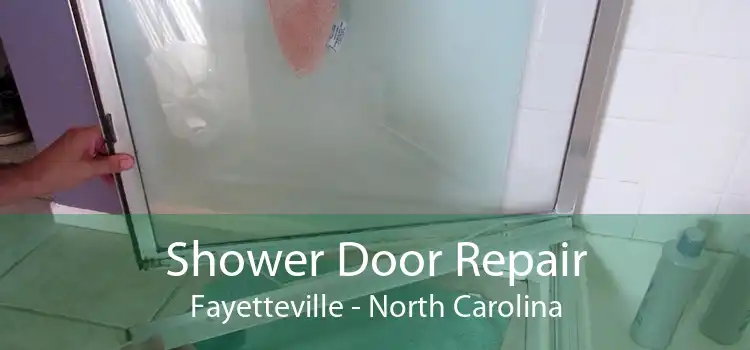 Shower Door Repair Fayetteville - North Carolina