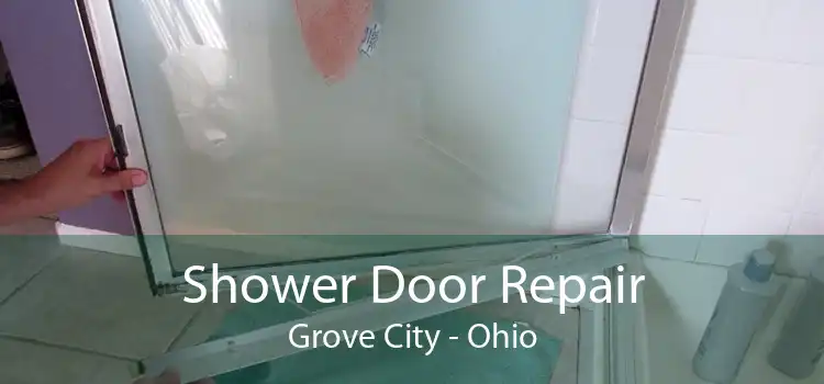 Shower Door Repair Grove City - Ohio
