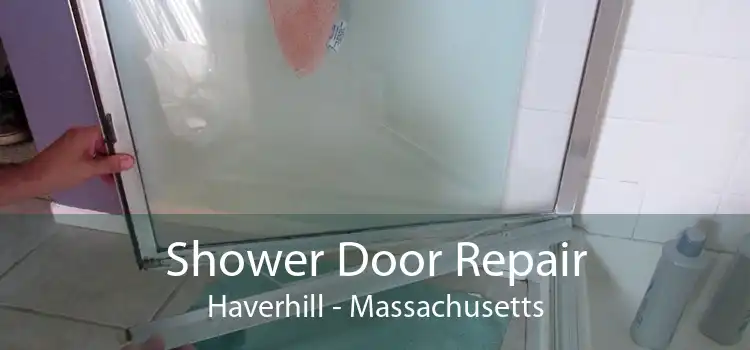 Shower Door Repair Haverhill - Massachusetts