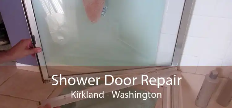 Shower Door Repair Kirkland - Washington