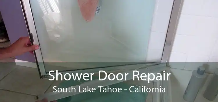 Shower Door Repair South Lake Tahoe - California