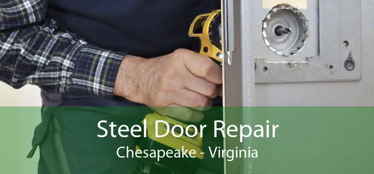 Steel Door Repair Chesapeake - Virginia