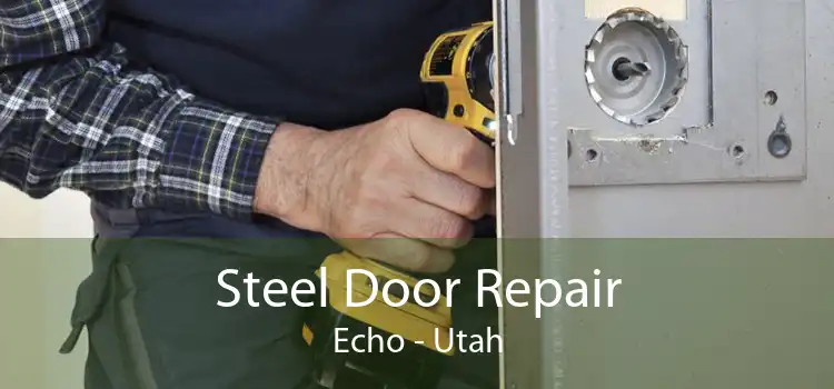 Steel Door Repair Echo - Utah