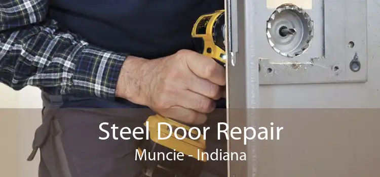 Steel Door Repair Muncie - Indiana