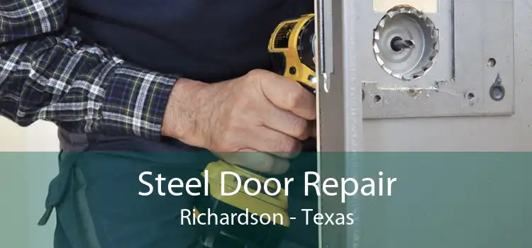 Steel Door Repair Richardson - Texas