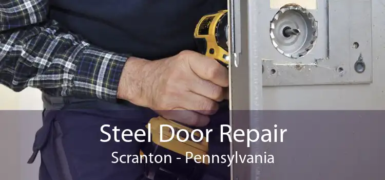 Steel Door Repair Scranton - Pennsylvania