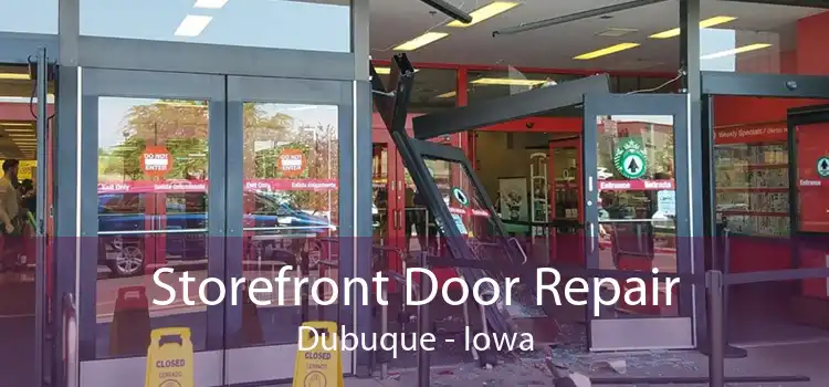Storefront Door Repair Dubuque - Iowa