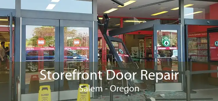 Storefront Door Repair Salem - Oregon