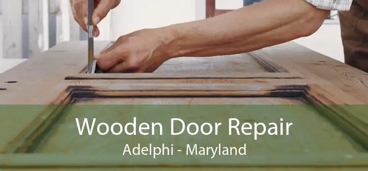 Wooden Door Repair Adelphi - Maryland