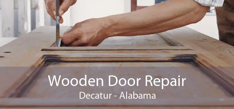 Wooden Door Repair Decatur - Alabama