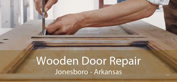 Wooden Door Repair Jonesboro - Arkansas