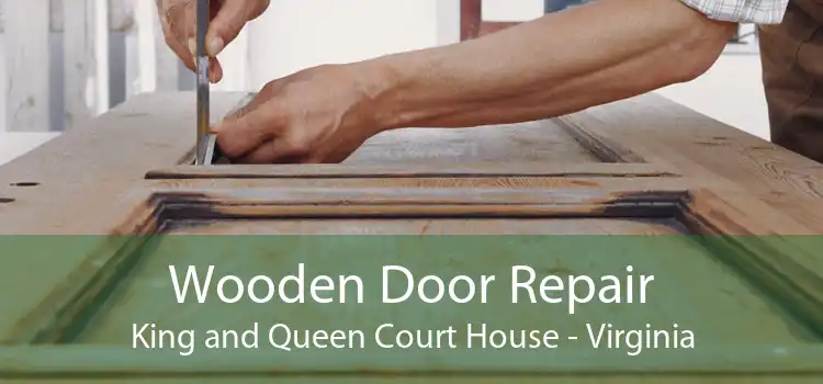 Wooden Door Repair King and Queen Court House - Virginia