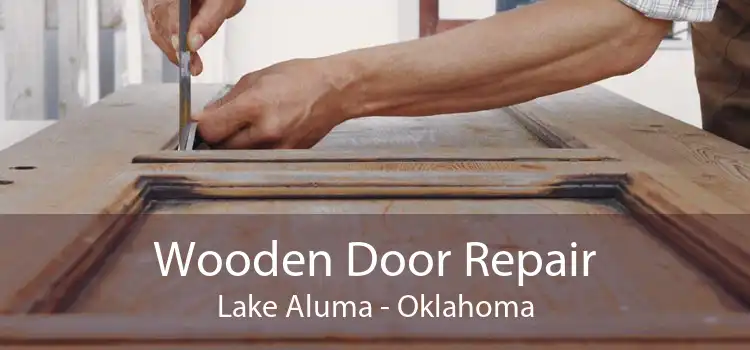 Wooden Door Repair Lake Aluma - Oklahoma